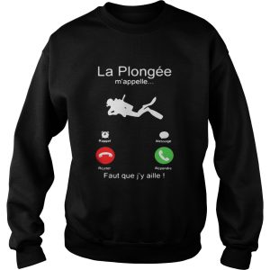 La Plonge mappelle Faut que jy aille shirt 2 La Plonge mappelle Faut que jy aille shirt 3