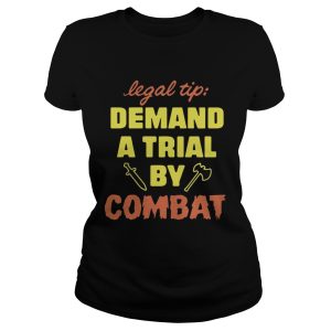 Legal Tip Demand A Trial By Combat Shirt 1