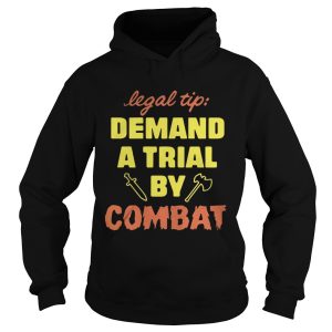 Legal Tip Demand A Trial By Combat Shirt 2