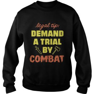 Legal Tip Demand A Trial By Combat Shirt 3