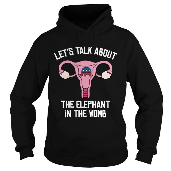 Let’s talk about the elephant in the womb shirt