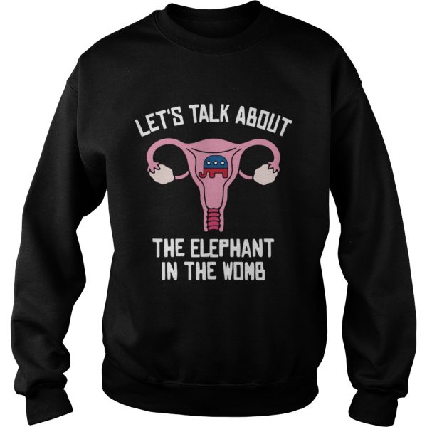 Let’s talk about the elephant in the womb shirt