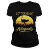 Letterkenny Allegedly Ostrich sunset tshirts