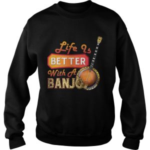 Life Is Better With A Banjo T Shirt 3