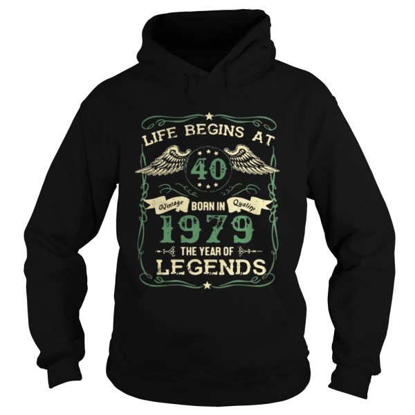 Life begins at 40 born in 1979 the year of legends shirt