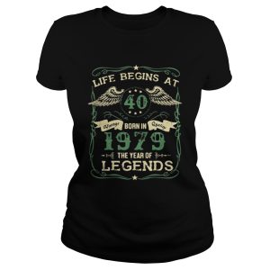 Life begins at 40 born in 1979 the year of legends shirt 2