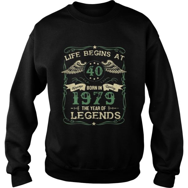 Life begins at 40 born in 1979 the year of legends shirt