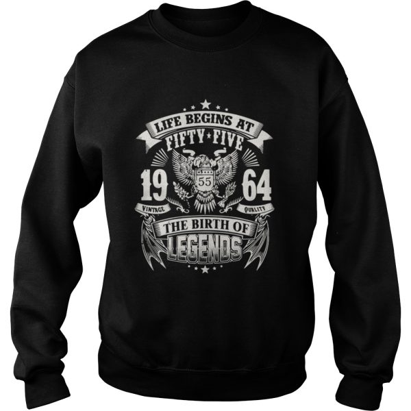 Life begins at fifty five 19 vintage 55 64 quality the birth of legends shirt