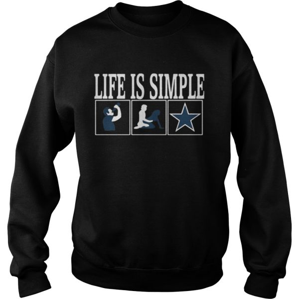 Life is simple shirt