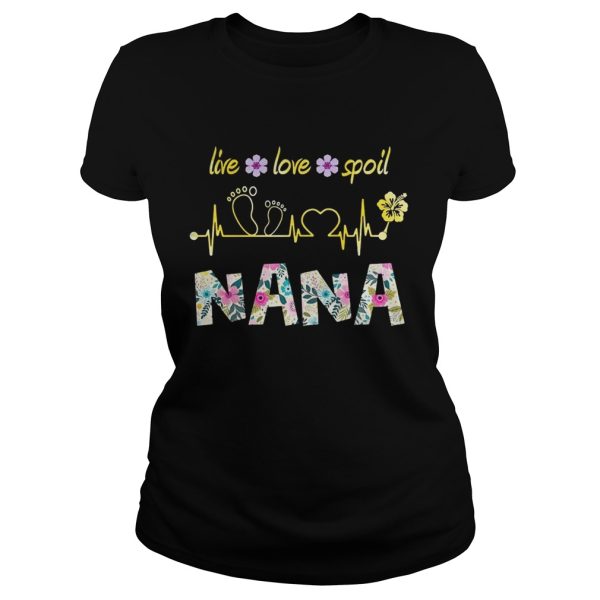 Live love spoil Nana shirt