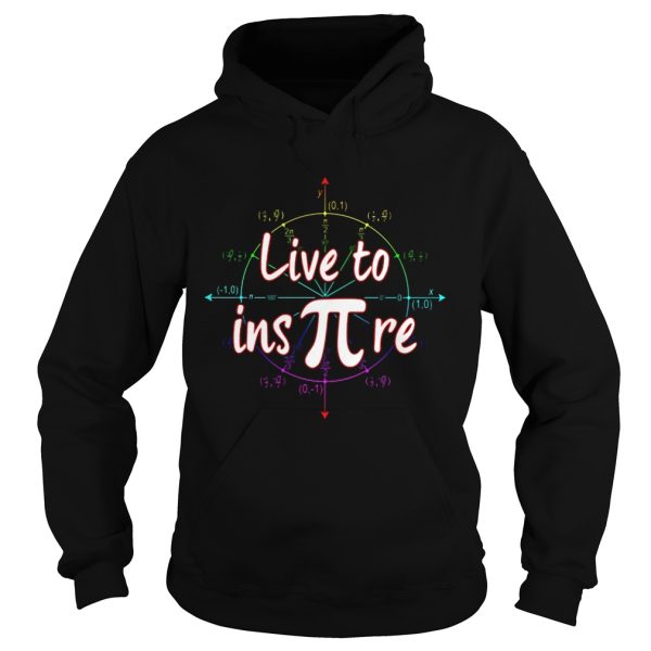 Live to ins pi shirt