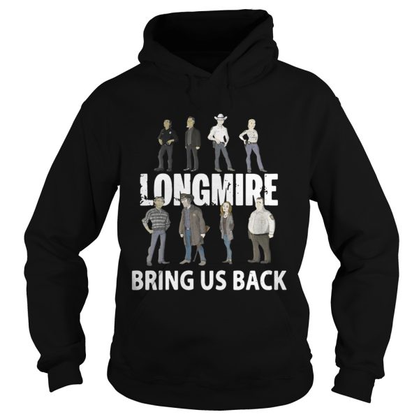 Longmire bring us back shirt