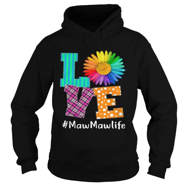 Love MawMaw Life T-Shirt