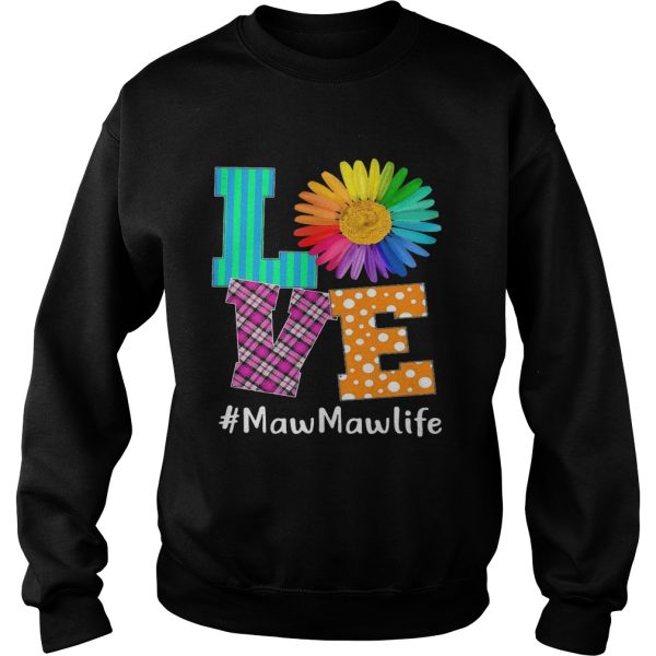 Love MawMaw Life T-Shirt