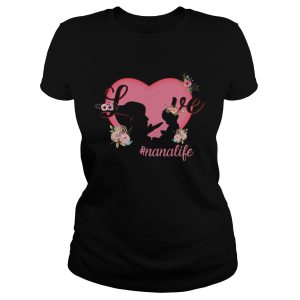 Love Nana Life T Shirt 1