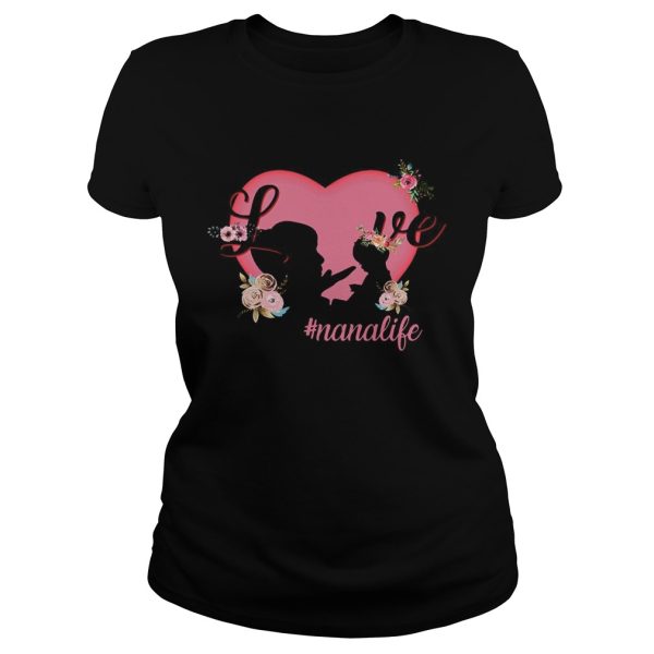 Love Nana Life T-Shirt