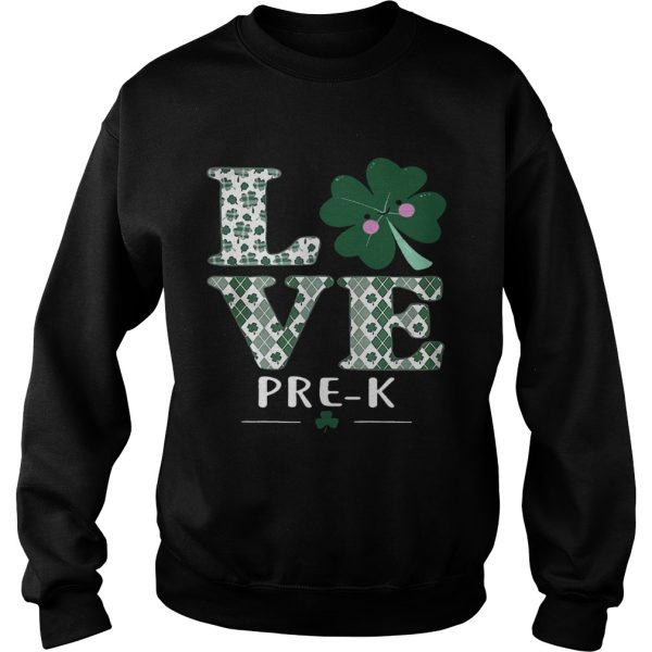 Love Pre-K St. Patrick’s Day Irish shirt