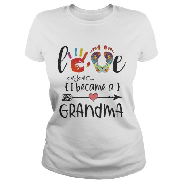 Love again I became a Grandma shirt