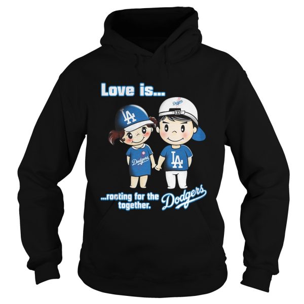 Love is rooting for the Los Angeles Dodgers together shirt