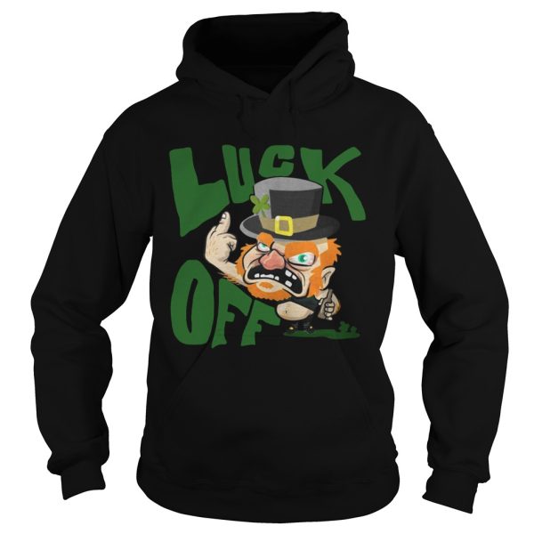 Luck off Irish St Patricks Day shirt