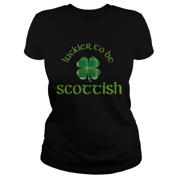Luckier to Be Scottish Shamrock ST Patrick’s day shirt