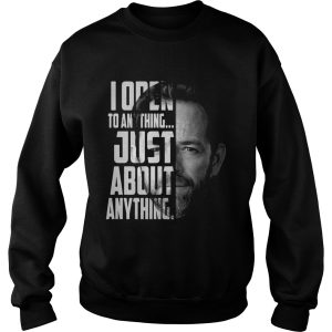 Luke Perry I open to anything just about anything shirt 3