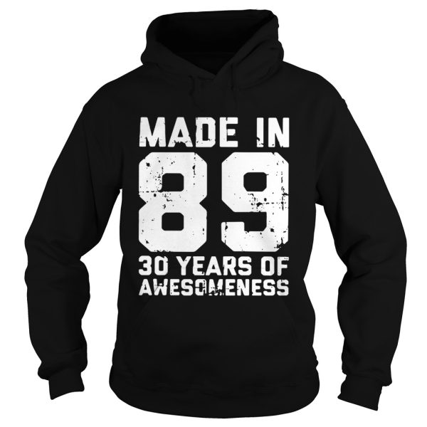 Made in 89 30 years of awesomeness shirt