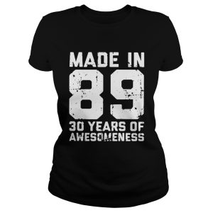 Made in 89 30 years of awesomeness shirt 3