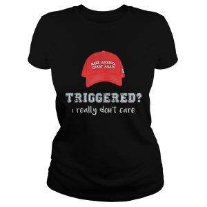 Make america great again triggered I really don't care shirt 3