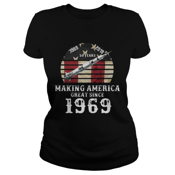 Making America Great Since 1969 Apollo 11 50th Anniversary T-Shirt