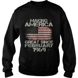 Making america great since february 1969 shirt 2 Making america great since february 1969 shirt 3