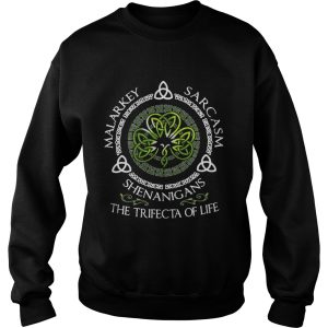 Malarkey Sarcasm Shenanigans The Trifecta Of Life Shirt 3