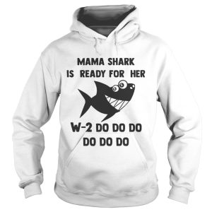 Mama Shark is ready for her w2 do do do do shirt 1