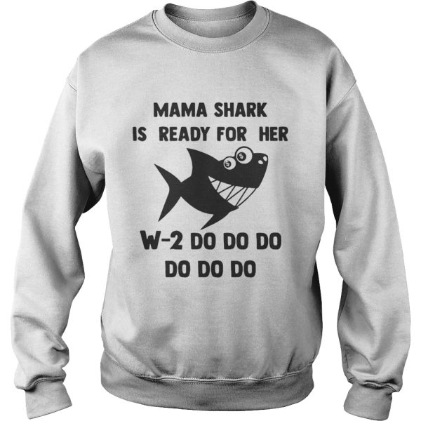 Mama Shark is ready for her w2 do do do do shirt