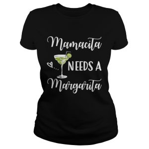 Mamacita needs a Margarita shirt 1