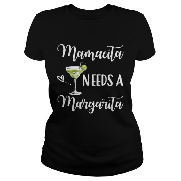 Mamacita needs a Margarita shirt