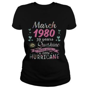 March 1980 39 years of being sunshine mixed with a little hurricane shirt 1
