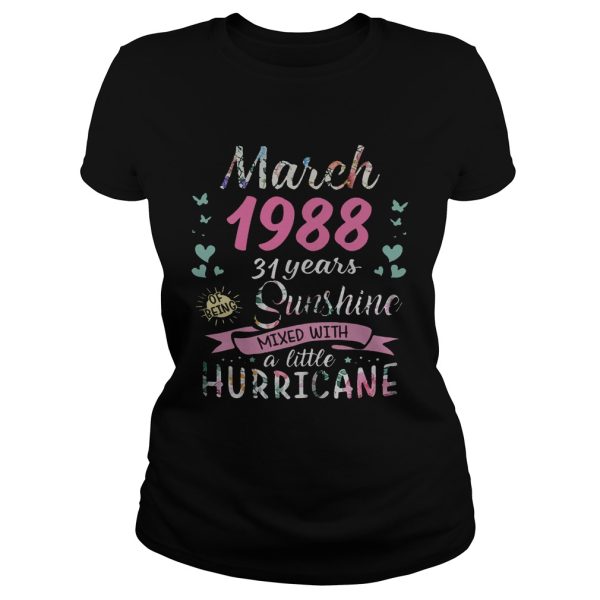 March 1988 31 years of being sunshine mixed with a little hurricane shirt