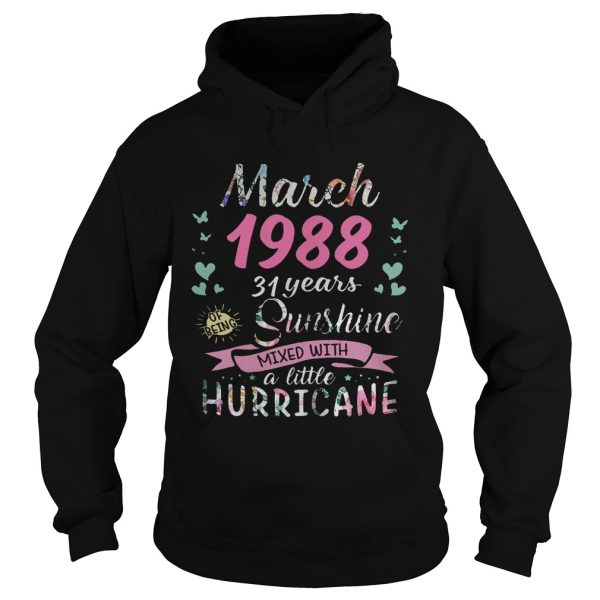 March 1988 31 years of being sunshine mixed with a little hurricane shirt