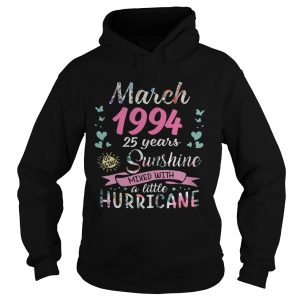 March 1994 25 years of being sunshine mixed with a little hurricane shirt 2