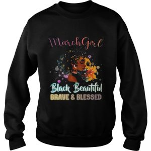 March Girl Black Magic Beautiful Brave and Blessed Birthday Shirt 3