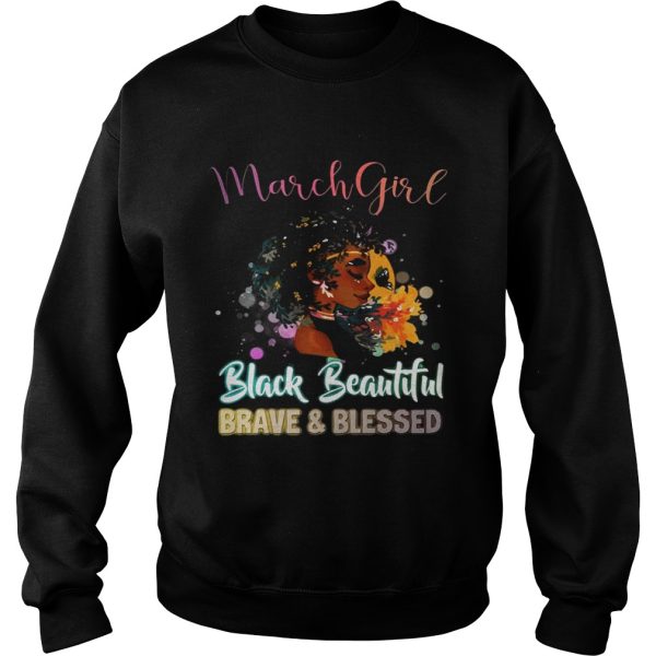 March Girl Black Magic Beautiful Brave and Blessed Birthday Shirt