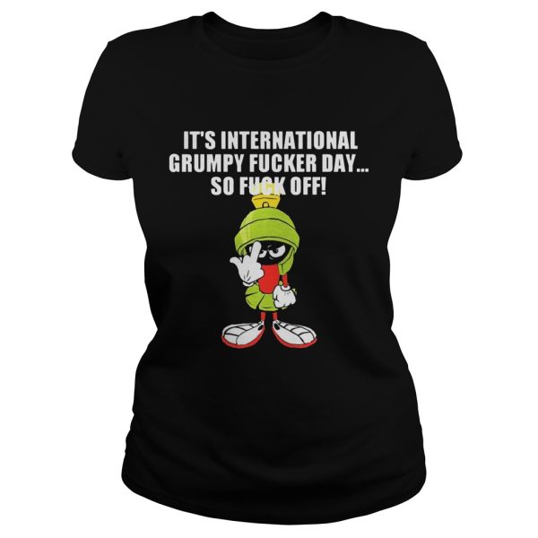 Marvin The Martian It’s Internationnal Grumpy Ducker Day So Fuck Off Shirt