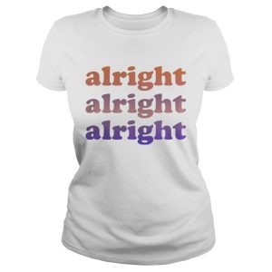 Matthew McConaughey Alright alright alright shirt 1 Matthew McConaughey Alright alright alright shirt 2