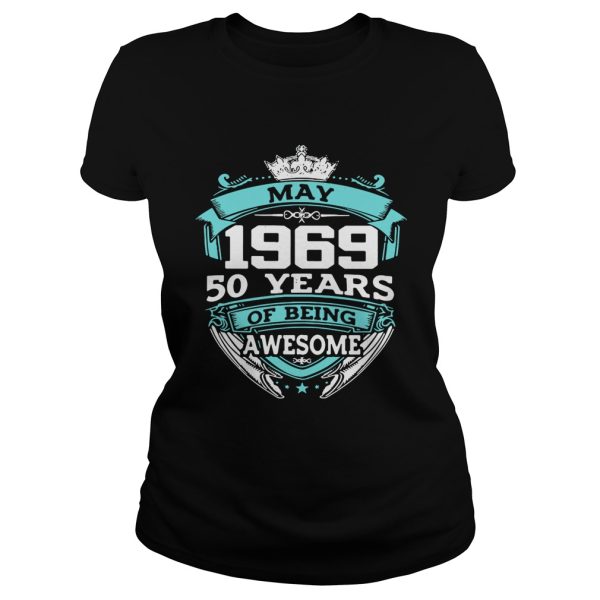 May 1969 50 years of being awesome shirt