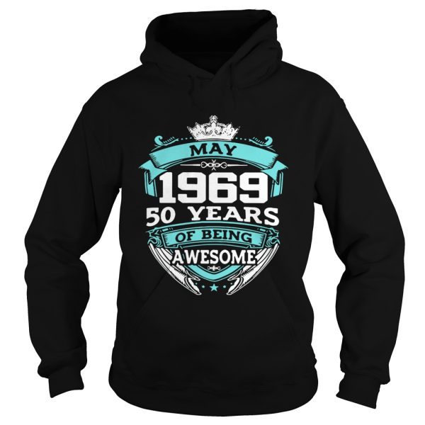 May 1969 50 years of being awesome shirt