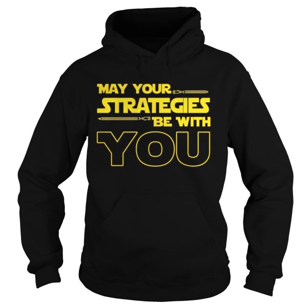 May Your strategies be with you star war version tshirt