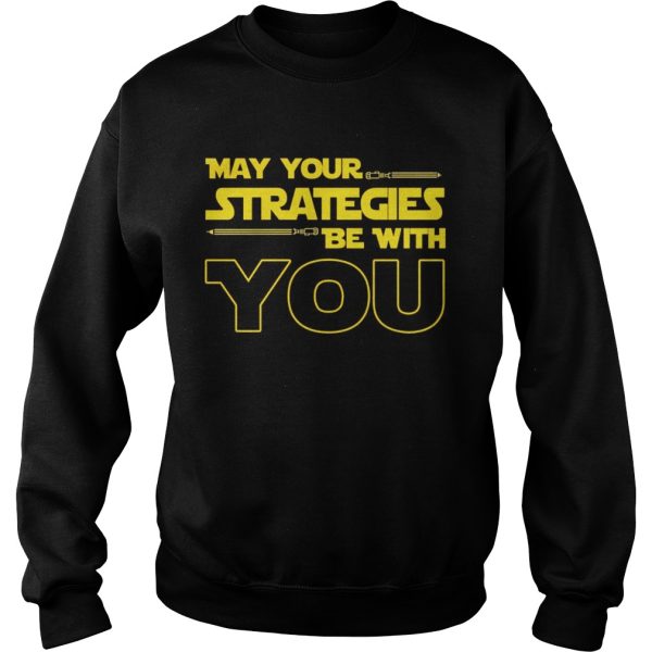 May Your strategies be with you star war version tshirt