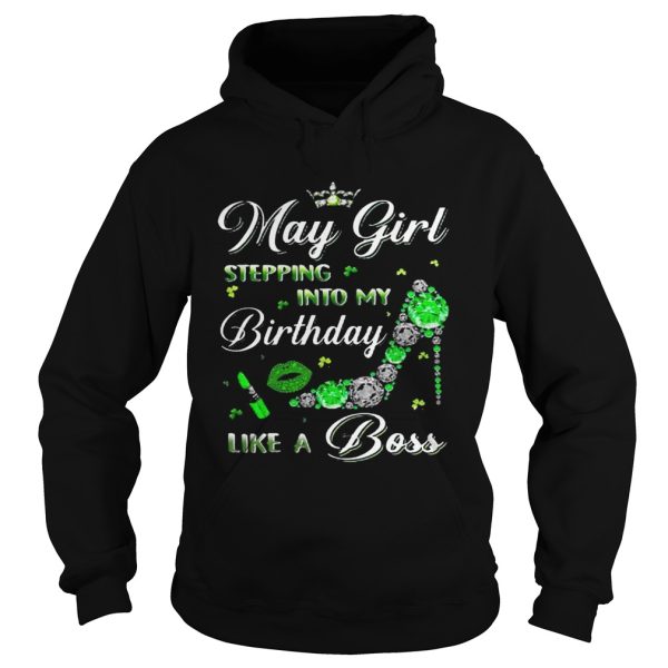 May girl stepping into my birthday like a boss long sleeve and ladies shirt