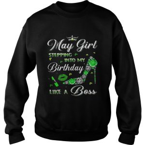 May girl stepping into my birthday like a boss long sleeve and ladies shirt 3